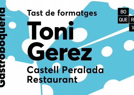 21 de novembre: tast de formatges amb Toni Gerez